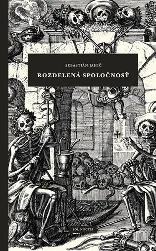 Rozdelená spoločnosť - Sebastián Jahič
