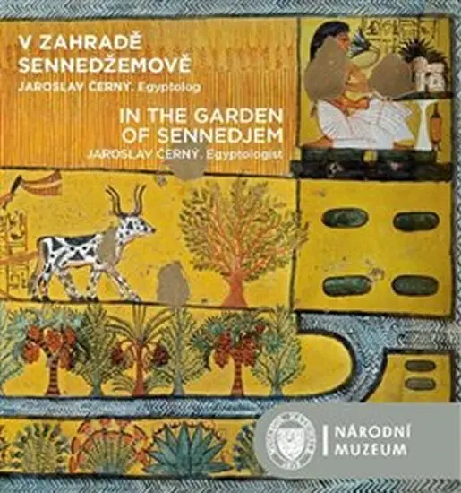 V zahradě Sennedžemově / In the Garden of Sennedjem - Pavel Onderka