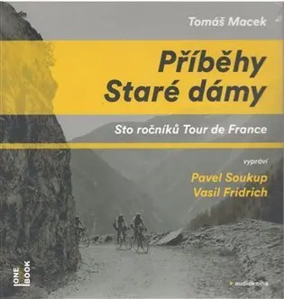 Příběhy Staré dámy - Sto ročníků Tour de France - 2CDmp3 (audiokniha) - Tomáš Macek