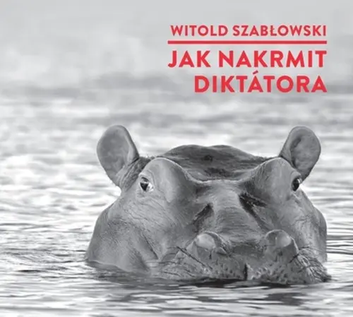 CD Jak nakrmit diktátora (Čte Michal Bumbálek) (audiokniha) - Witold Szabłowski