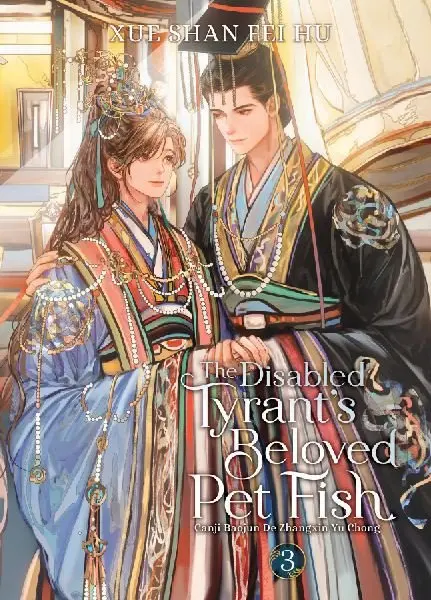 The Disabled Tyrant´s Beloved Pet Fish: Canji Baojun De Zhangxin Yu Chong 3 - Shan Fei Hu Xue
