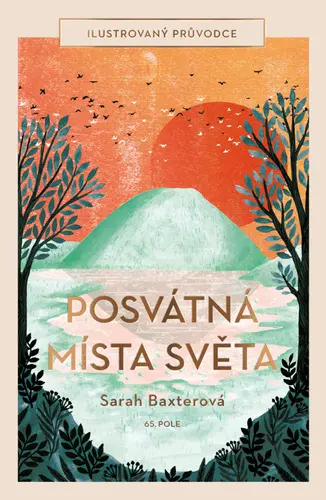 Posvátná místa světa - Ilustrovaný průvodce - Sarah Baxterová
