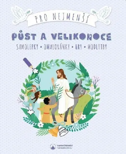 Půst a Velikonoce pro nejmenší - Samolepky, omalovánky, hry, modlitby - Léa Fabreová