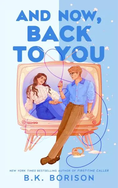 And Now, Back to You - B. K. Borison