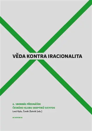 Věda kontra iracionalita 6 - Leoš Kyša