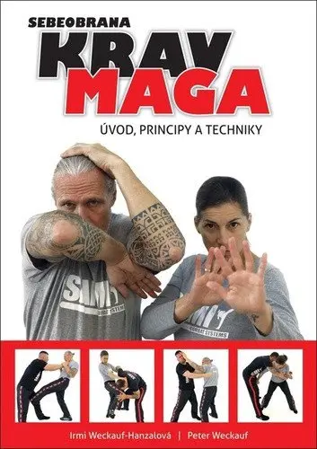 Krav maga - Úvod, principy a techniky - Peter Weckauf
