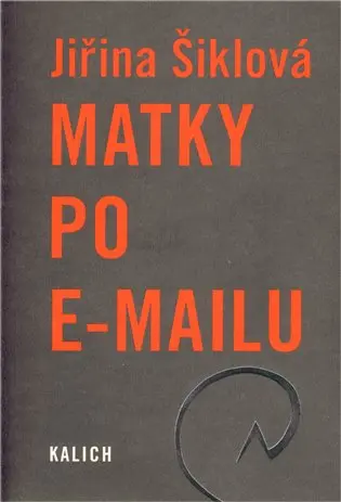 Matky po e-mailu - Jiřina Šiklová