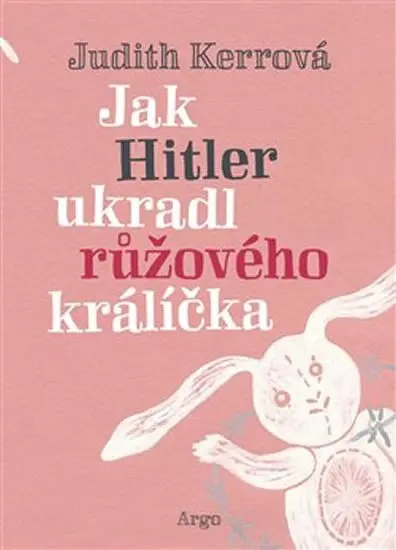 Jak Hitler ukradl růžového králíčka - Judith Kerr
