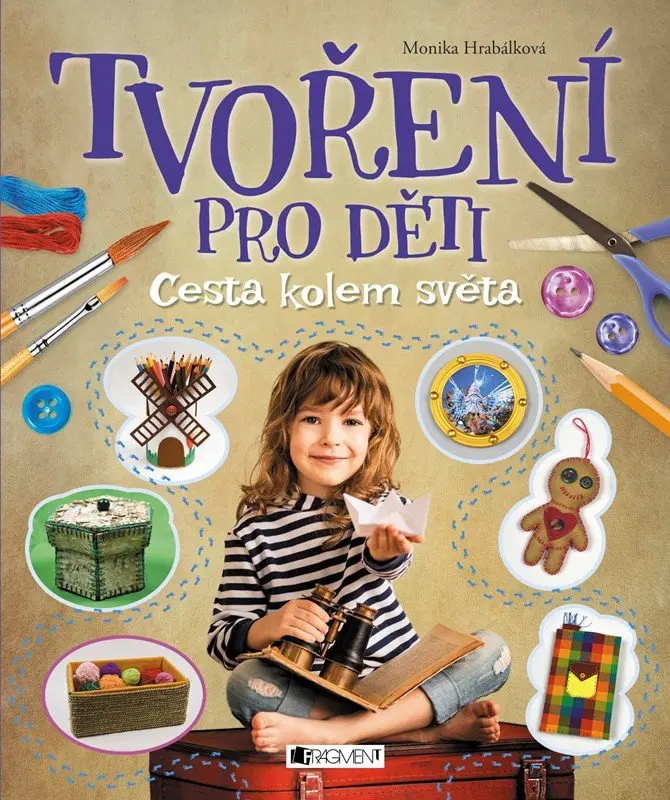 Tvoření pro děti - Cesta kolem světa - Monika Hrabálková