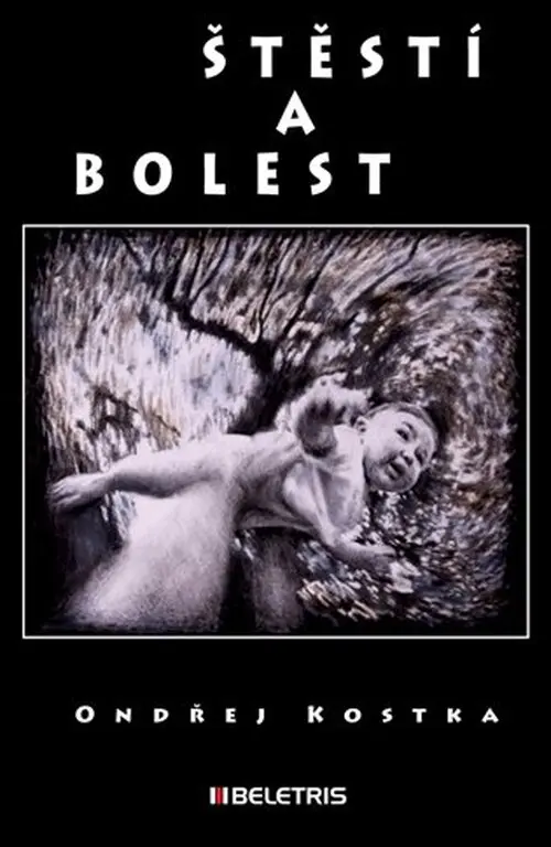 Štěstí a bolest - Ondřej Kostka