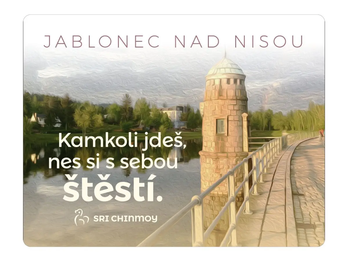 Magnet na lednici Jablonec nad Nisou Kamkoli jdeš, nes si s sebou štěstí - Sri Chinmoy