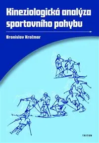 Kineziologická analýza sportovního pohybu - Bronislav Kračmar