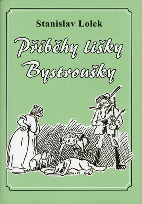 Příběhy lišky Bystroušky - Stanislav Lolek