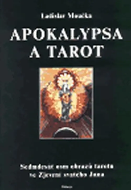 Apokalypsa a tarot - Ladislav Moučka