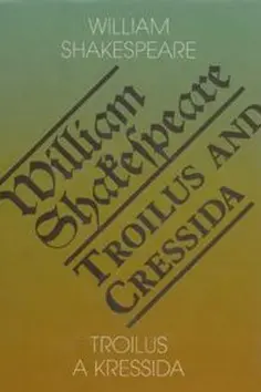 Troilus a Kressida / Toilus and Cressida - William Shakespeare