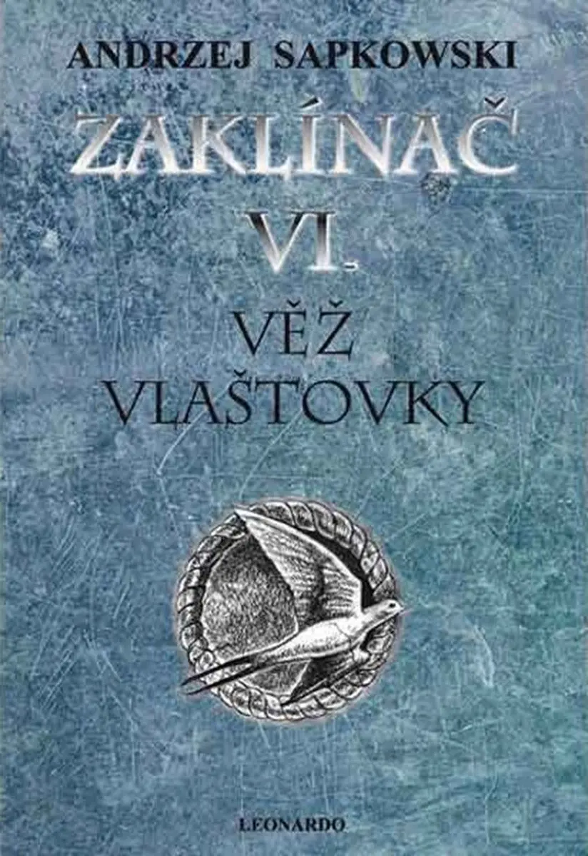 Zaklínač VI. – Věž vlaštovky (vázané vydání) - Andrzej Sapkowski