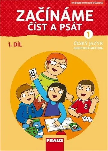 Český jazyk - Začínáme číst a psát 1/1 GM nová generace - Hybridní pracovní učebnice - Karla Černá