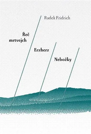 Řeč mrtvejch / Erzherz / Nebožky - Radek Fridrich