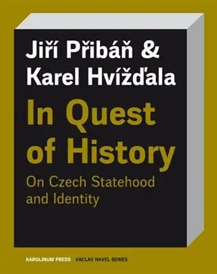 In Quest of History - On Czech Statehood and Identity - Jiří Přibáň