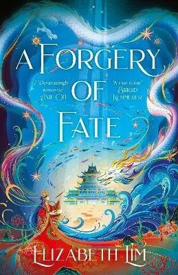 A Forgery of Fate (the New York Times bestselling romantic fantasy standalone) - Elizabeth Lim