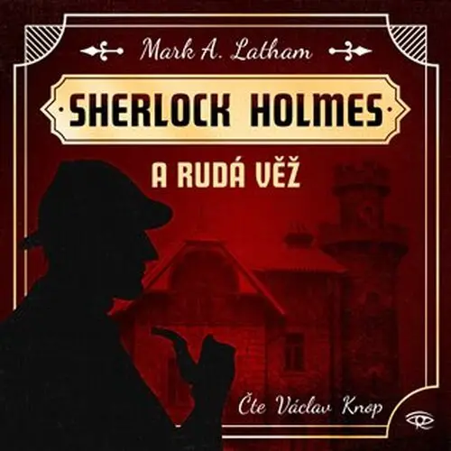CD Sherlock Holmes a Rudá věž (Čte Václav Knop) (audiokniha) - Mark A. Latham