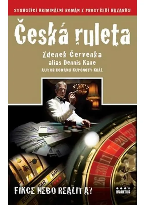 Česká ruleta Fikce nebo realita? - Zdenek Červenka