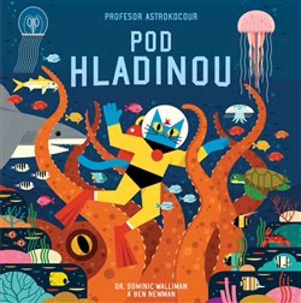 Profesor Astrokocour: Pod hladinou - Dominic Walliman