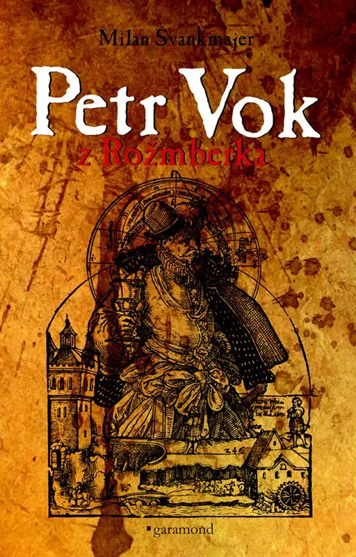 Petr Vok z Rožmberka - Milan Švankmajer