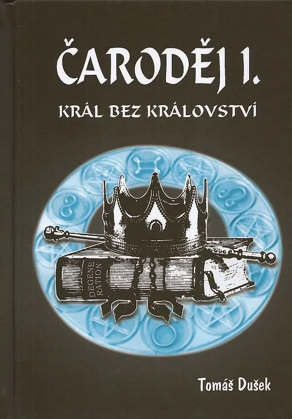 Čaroděj I. - Král bez království - Tomáš Dušek