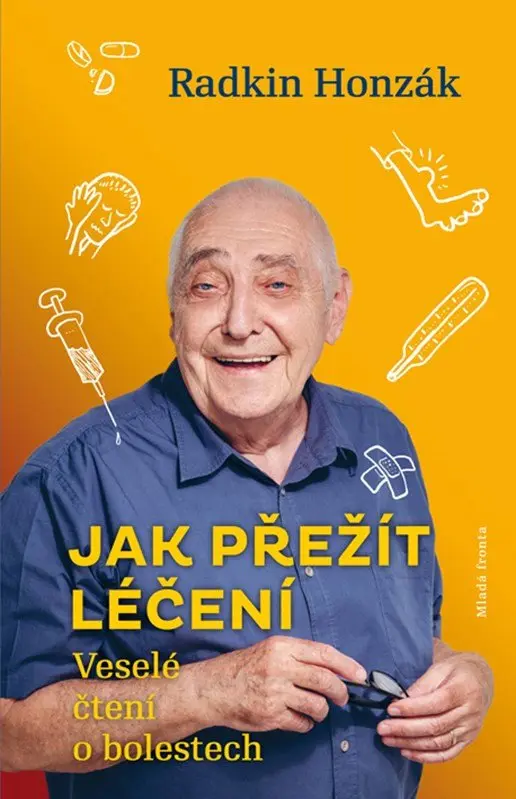 Jak přežít léčení - Veselé čtení o bolestech - Radkin Honzák
