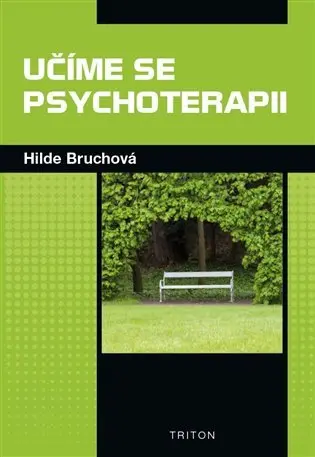 Učíme se psychoterapii - Hilde Bruchová