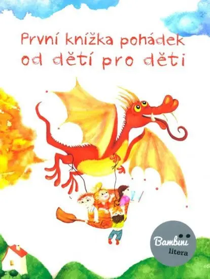 První knížka pohádek od dětí pro děti - kolektiv autorů