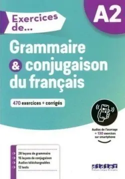 Exercices de... A2: Grammaire & conjugaison du français - 470 exercices + corrigés