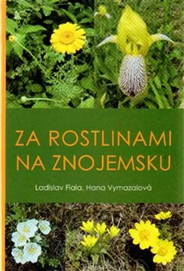 Za rostlinami na Znojemsku - Hana Vymazalová