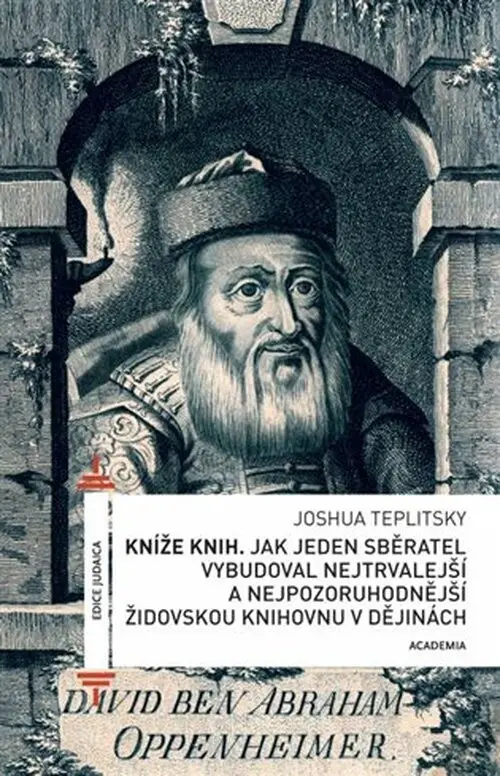 Kníže knih - Jak jeden sběratel vybudoval nejtrvalejší a nejpozoruhodnější židovskou kniho - Joshua Teplitsky