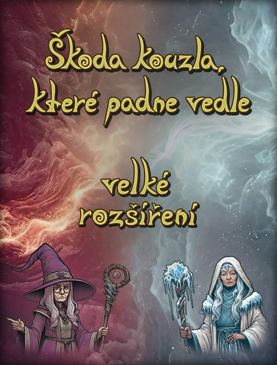 Škoda kouzla které padne vedle: velké rozšíření