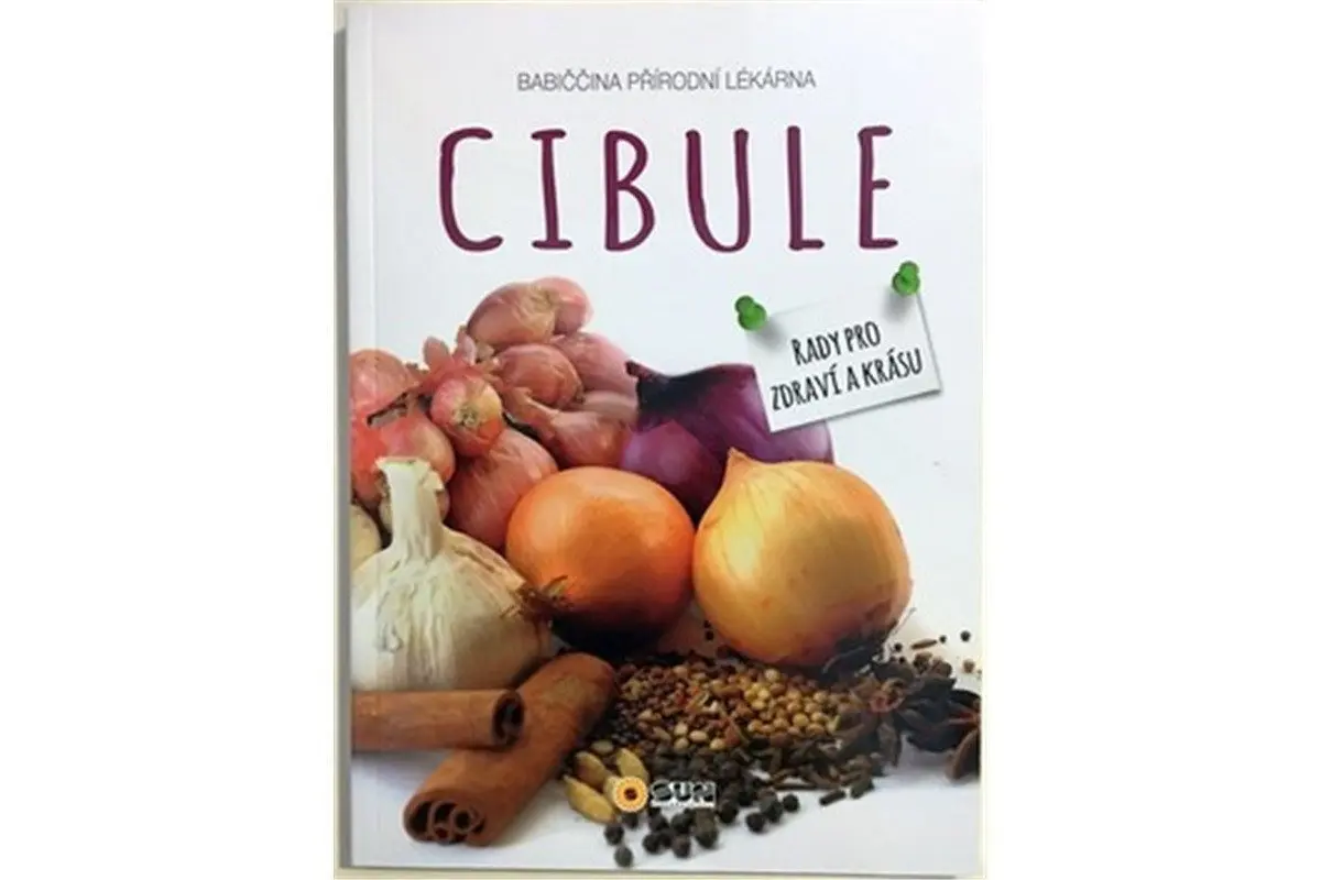 Cibule - Babiččina přírodní lékárna - kolektiv autorů