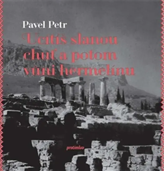 Ucítíš slanou chuť a potom vůni hermelínu - Pavel Petr