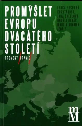 Promýšlet Evropu dvacátého století II - Korytarová Lenka Pokorná