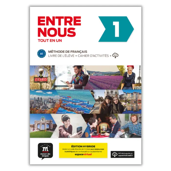 Entre nous 1 (A1) Tout en un – Éd. hybride – Livre de l´éleve + Cahier d´exercices+ Espacevirtuel (12 mois) -  Neige Pruvost