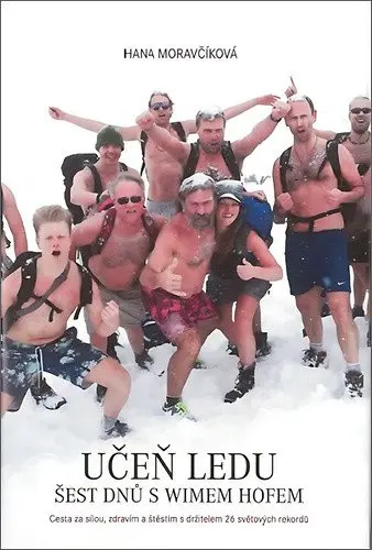 Učeň ledu - Šest dnů s Wimem Hofem - Hanka Moravčíková