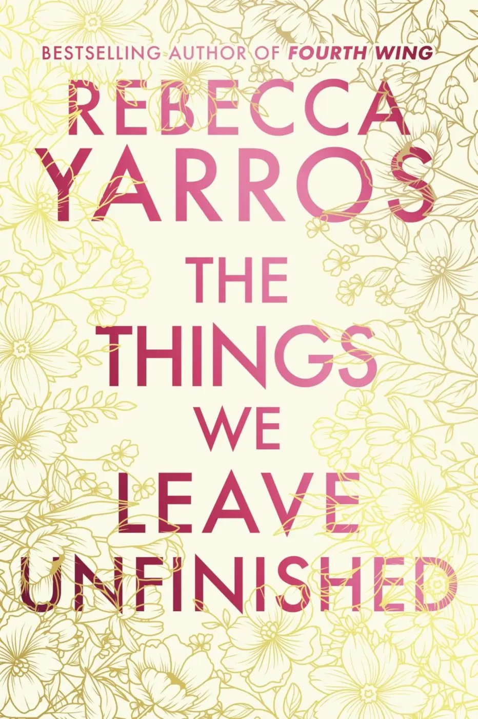 The Things We Leave Unfinished - Rebecca Yarros