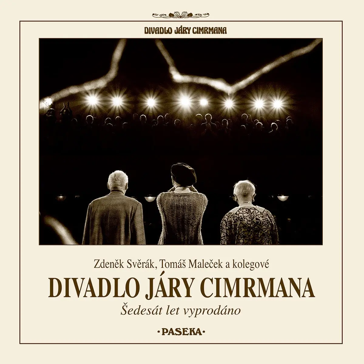 Divadlo Járy Cimrmana - Šedesát let vyprodáno - Zdeněk Svěrák