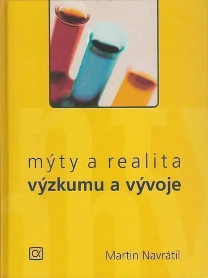 Mýty a realita výzkumu a vývoje - Martin Navrátil