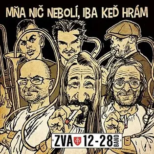 Mňa nič nebolí, iba keď hrám - CD - ZVA 12-28 Band