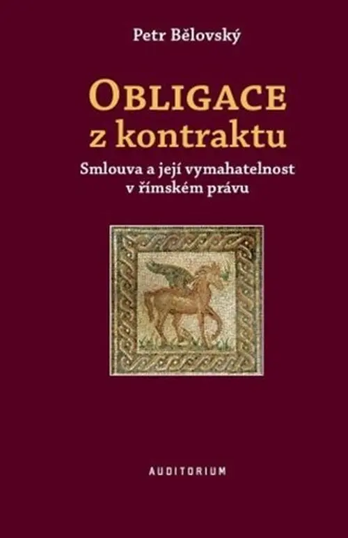 Obligace z kontraktu - Smlouva a její vymahatelnost v římském právu