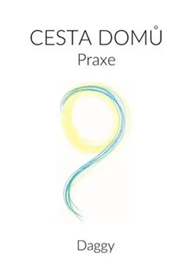 Cesta domů - Praxe - Dévi Dagmar Daggy