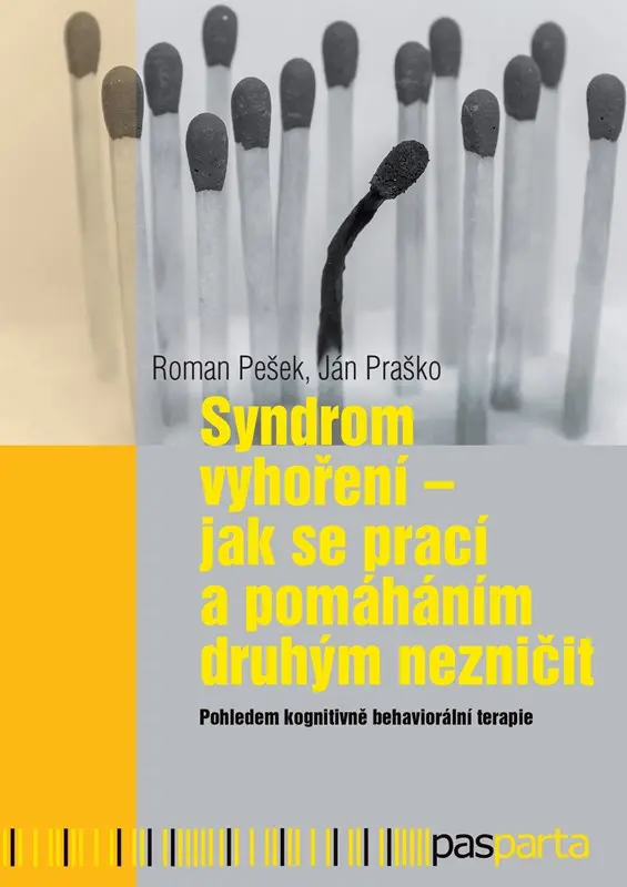 Syndrom vyhoření - Jak se prací a pomáháním druhým nezničit - Ján Praško