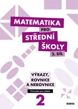 Matematika pro SŠ 2.díl - Průvodce učitele - Michaela Cizlerová