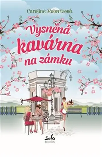 Vysněná kavárna na zámku - Caroline Roberts